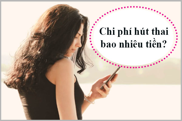 CHI PHÍ HÚT THAI BAO NHIÊU TIỀN?